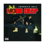 Mobb Deep – Juvenile Hell